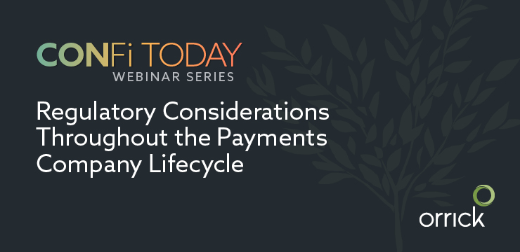 Regulatory Considerations Throughout the Payments Company Lifecycle