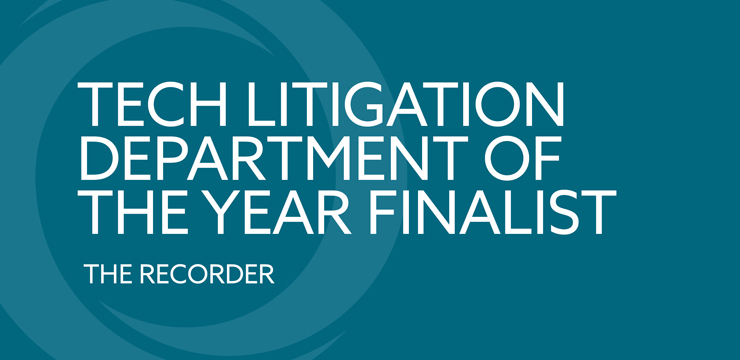 Tech Litigation Department of the Year Finalist - The Recorder