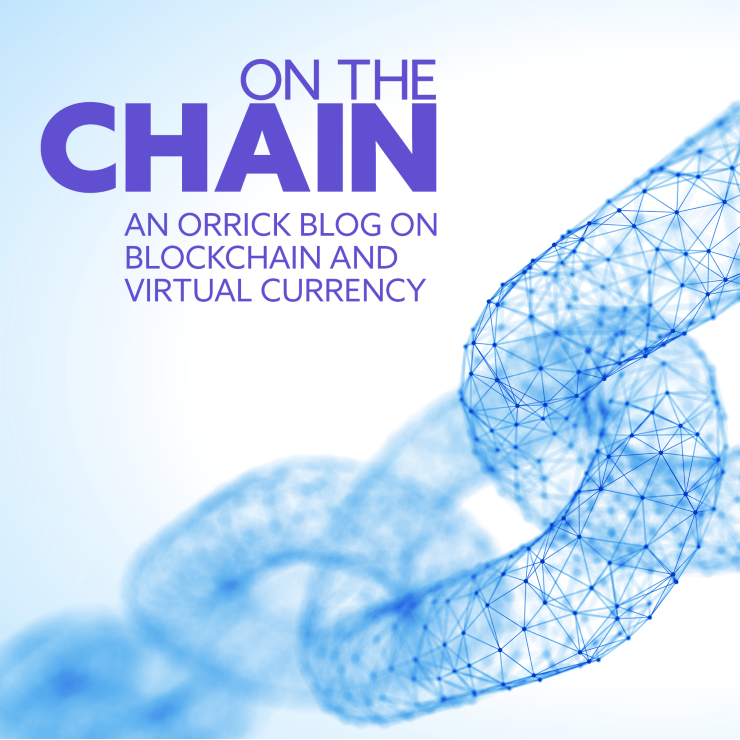 On the Chain - Orrick's Blockchain blog