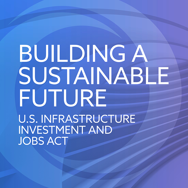 Building a Sustainable Future - U.S. Infrastructure Investment and Jobs Act