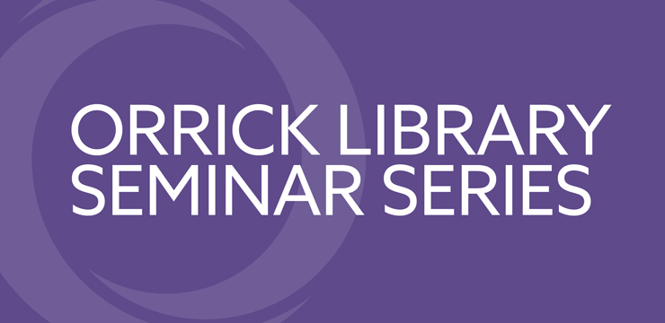 Orrick Library Seminar Series banner