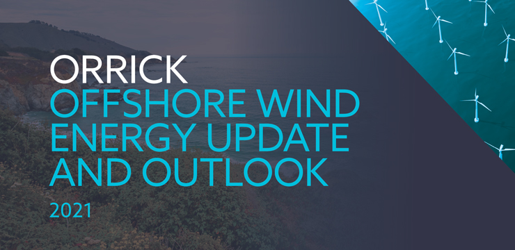 Orrick Offshore Wind Energy Update and Outlook 2021