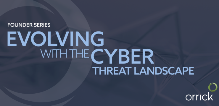 Founder Series: Navigating the Evolving Cyber Threat Landscape