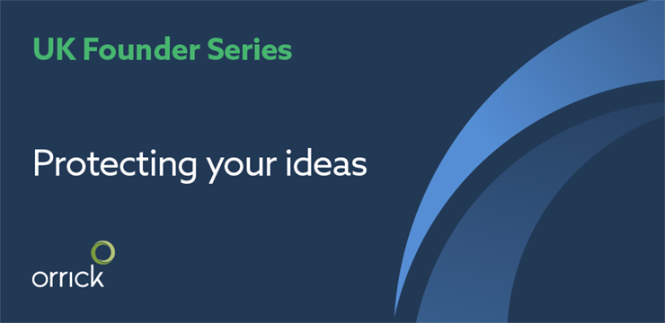 Founder Series: Protecting Your Ideas