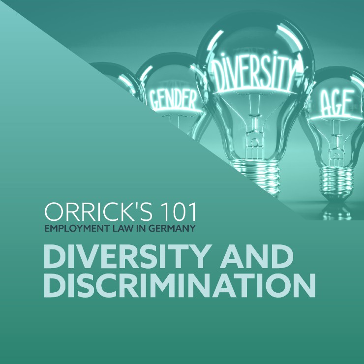 Orrick's 101 - Employment Law in Germany: Diversity & Discrimination