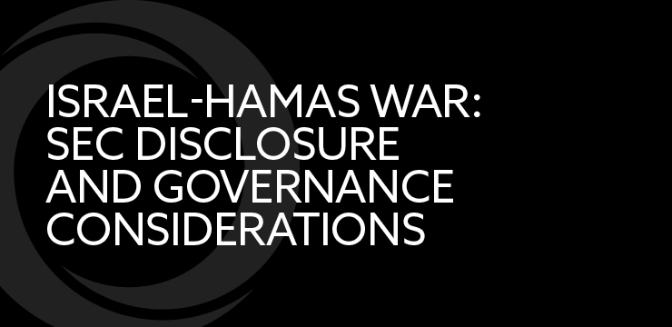 Israel-Hamas War: SEC Disclosure and Governance Considerations