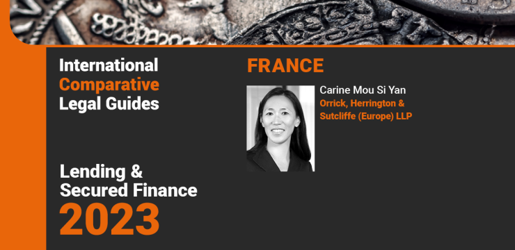 International Comparative Legal Guides - Lending & Secured Finance France 2023 - Orrick's Carine Mou Si Yan