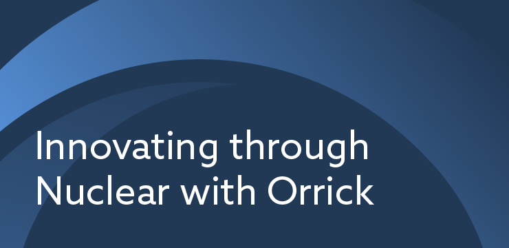 Innovating through Nuclear with Orrick