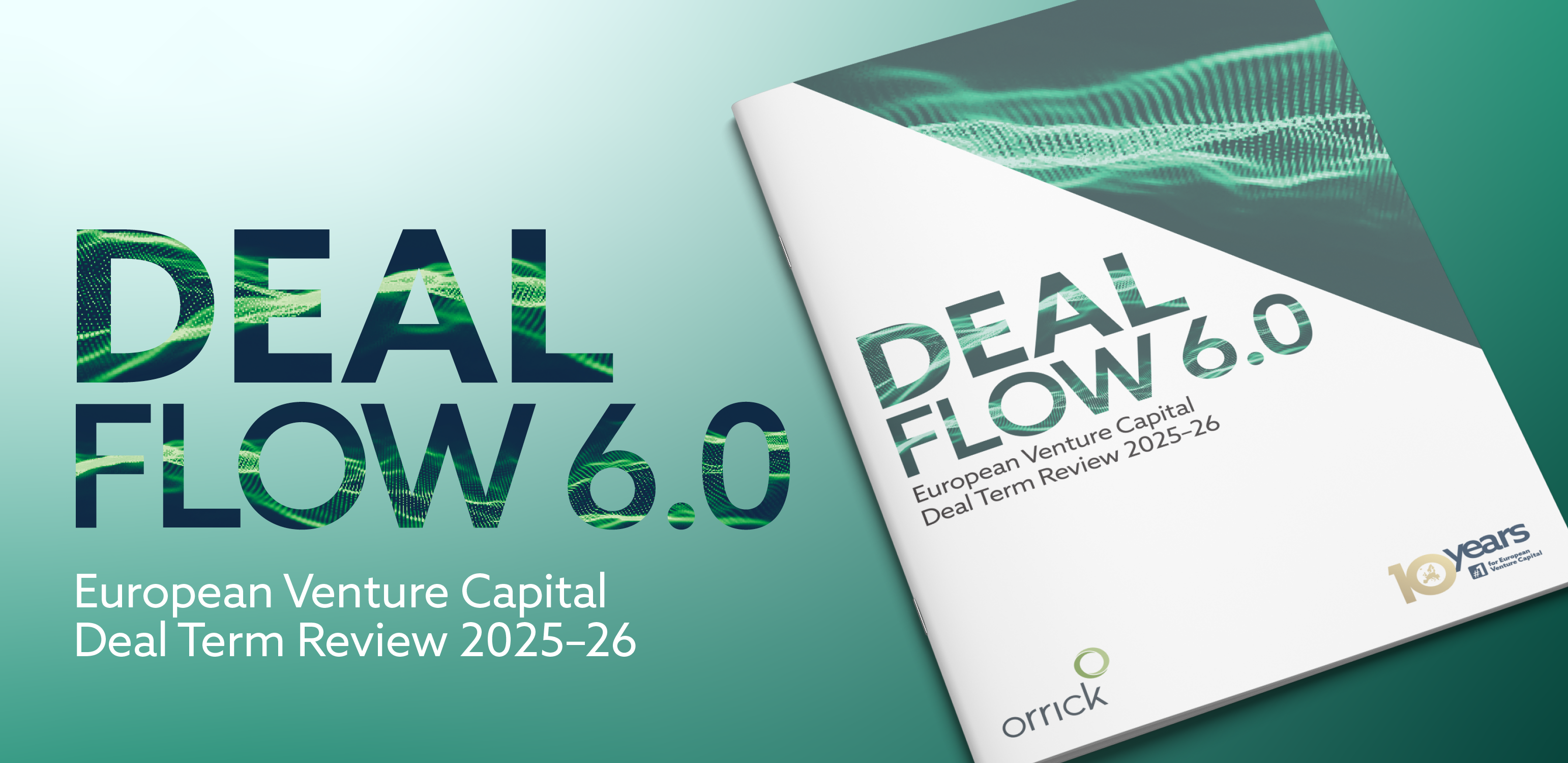 Orrick Deal Flow 6.0 European Venture Capital Deal Term Review 2025-26