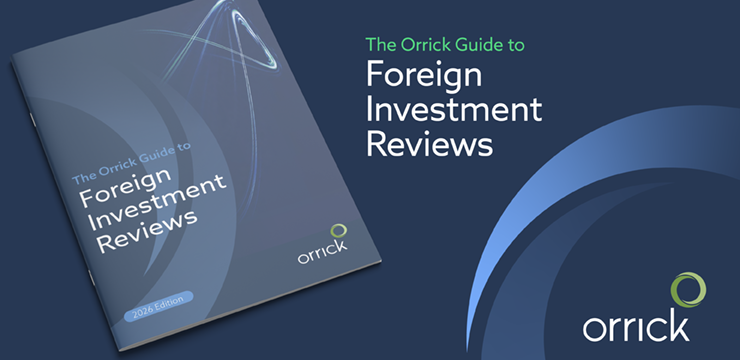 2026 Orrick Guide to Foreign Investment Reviews
