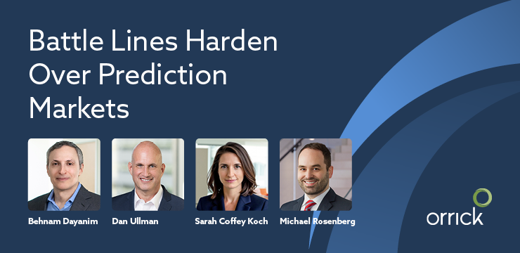 Battle Lines Harden over prediction markets orrick 
