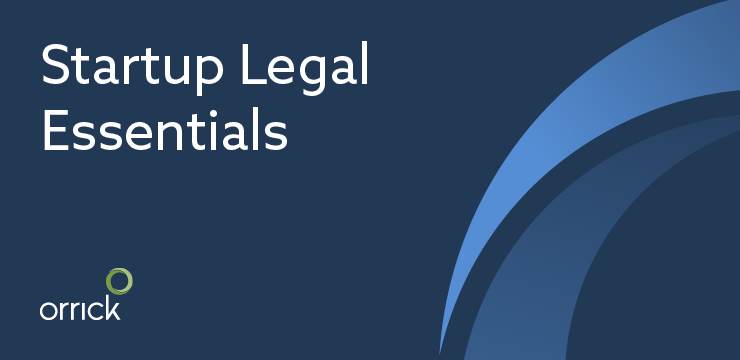 Startup Legal Essentials | Orrick