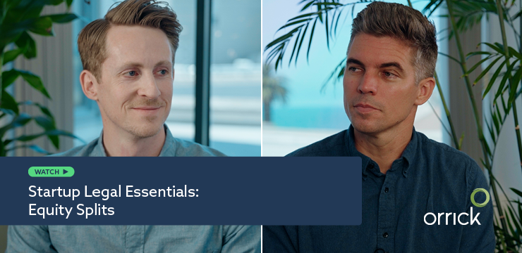 Startup Legal Essentials: Founder Equity Splits | Orrick