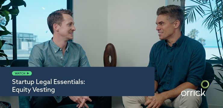 Startup Legal Essentials: Equity Vesting | Orrick