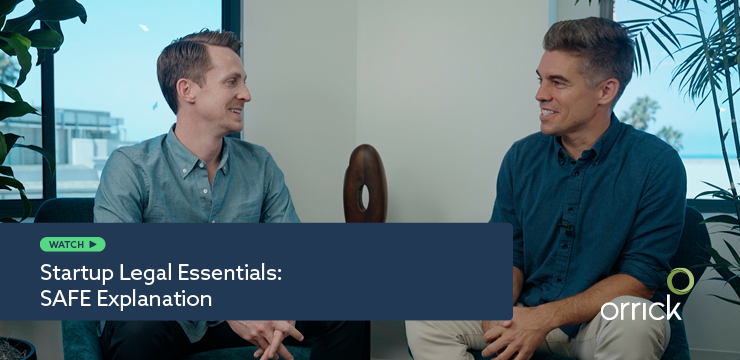 Startup Legal Essentials: SAFE Explanation | Orrick