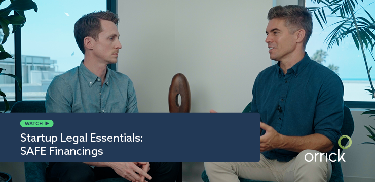 Startup Legal Essentials: SAFE Financings | Orrick