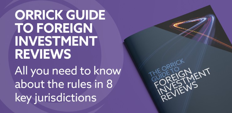 Orrick Guide to Foreign Investment Reviews