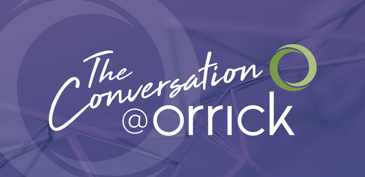 The Conversation @Orrick