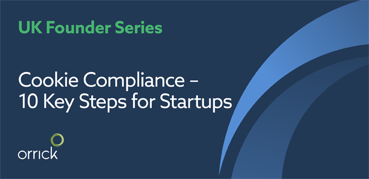 UK-Founders-Series-Cookie-Compliance-10-Key-Steps-For-Startups-May2025