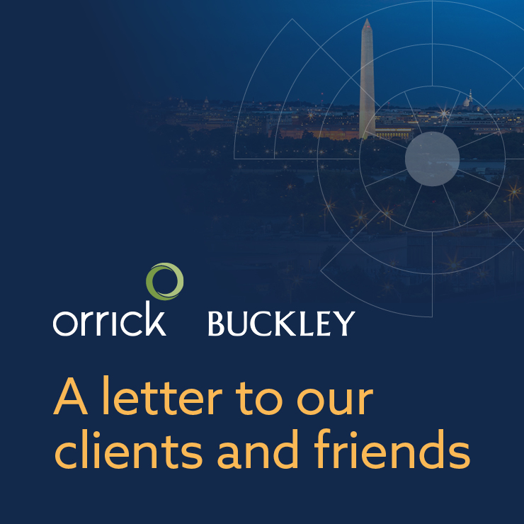 Orrick + Buckley | A letter to our clients and friends