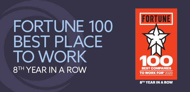 Fortune 100 Best Place to Work, 8th Year in a Row