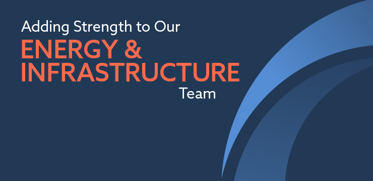 Adding Strength to Our Energy & Infrastructure Team | Orrick | Matt Nesburn, Jeff Quinn-Cane, Chase Ambrust