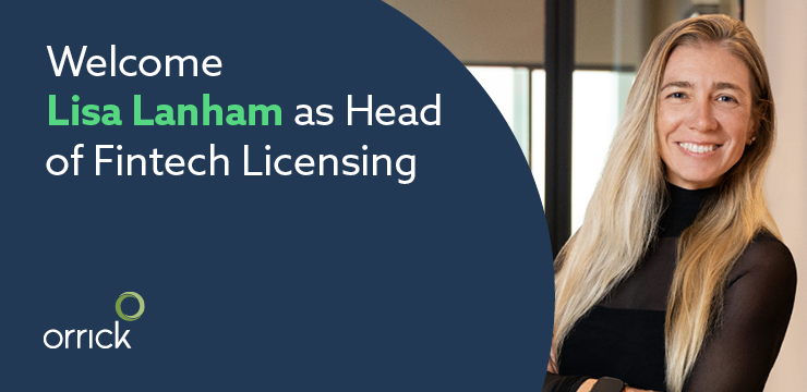 Welcome Lisa Lanham as Head of Fintech Licensing at Orrick