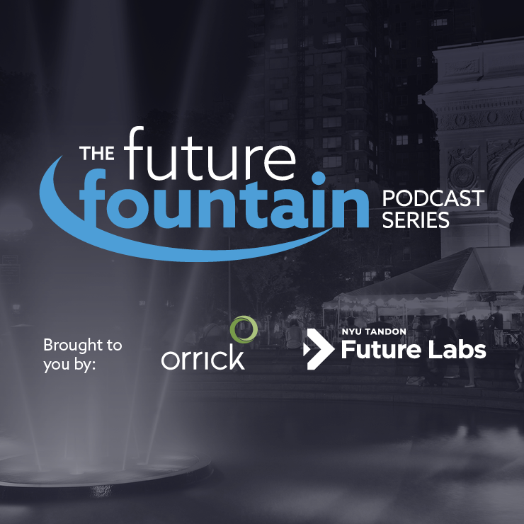The Future Fountain Podcast | Orrick & NYU Future Labs