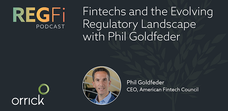 Episode 3: Fintechs and the Evolving Regulatory Landscape with Phil Goldfeder | RegFi Podcast