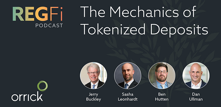 Orrick's RegFi Episode 101: The Mechanics of Tokenized Deposits