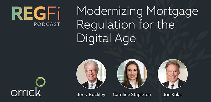 Orrick RegFi Episode 105: Modernizing Mortgage Regulation for the Digital Age
