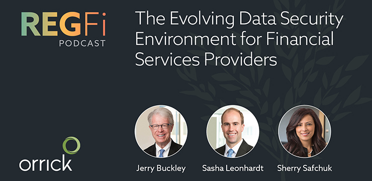 Orrick RegFi Podcast | The Evolving Data Security Environment for Financial Service Providers