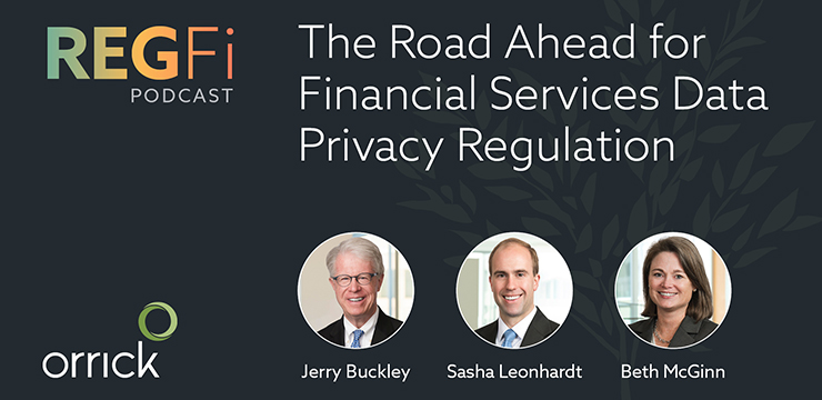 RegFi Podcast: The Road Ahead for Financial Services Data Privacy Regulation