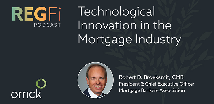 Orrick RegFi Podcast | Technological Innovation n the Mortgage Industry