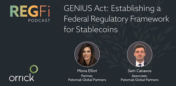 Orrick RegFi Podcast |GENIUS Act: Establishing a Federal Regulatory Framework for Stablecoins