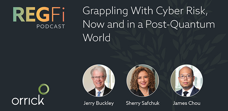 RegFi Episode 84: Grappling With Cyber Risk, Now and in a Post-Quantum World