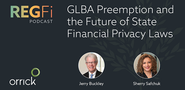 Orrick's RegFi Episode 93: GLBA Preemption and the Future of State Financial Privacy Laws