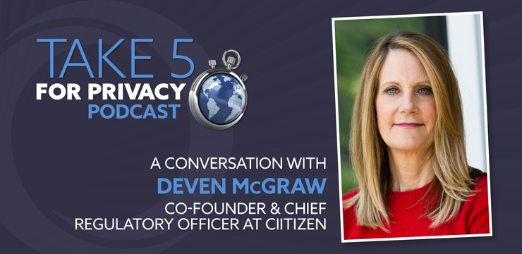 Take 5 for Privacy podcast - Deven McGraw
