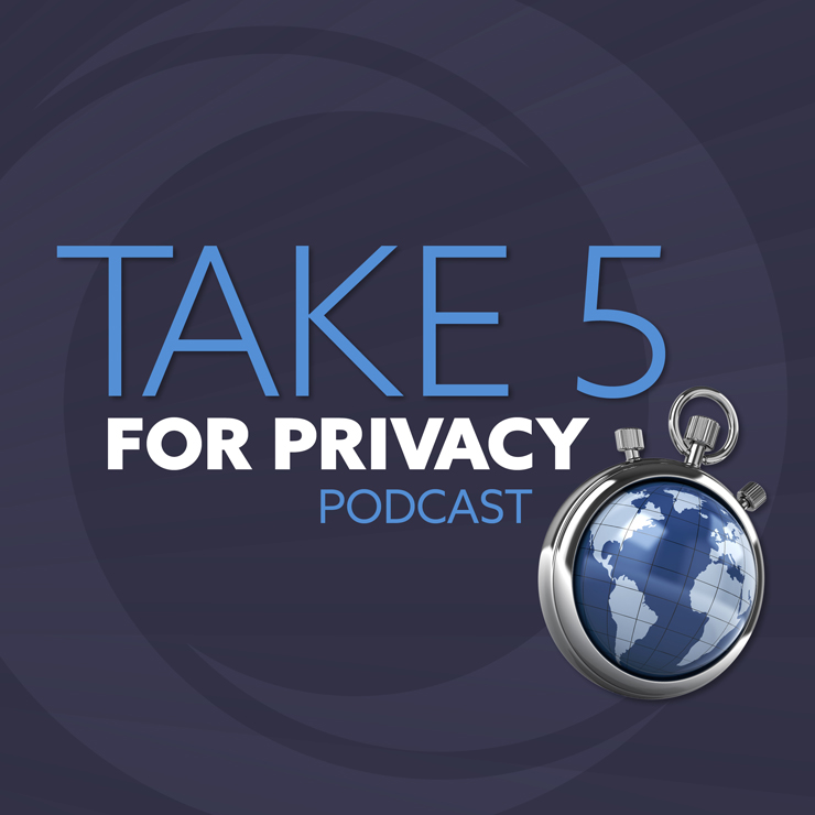Take 5 for Privacy | An Orrick Public Policy Podcast Series