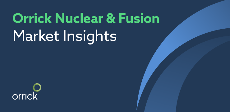 Orrick Nuclear & Fusion Market Insights