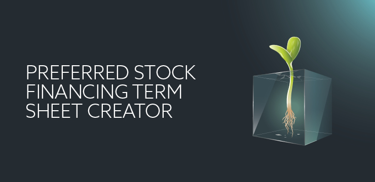 Preferred Stock Financing Term Sheet Creator | Orrick Tech Studio