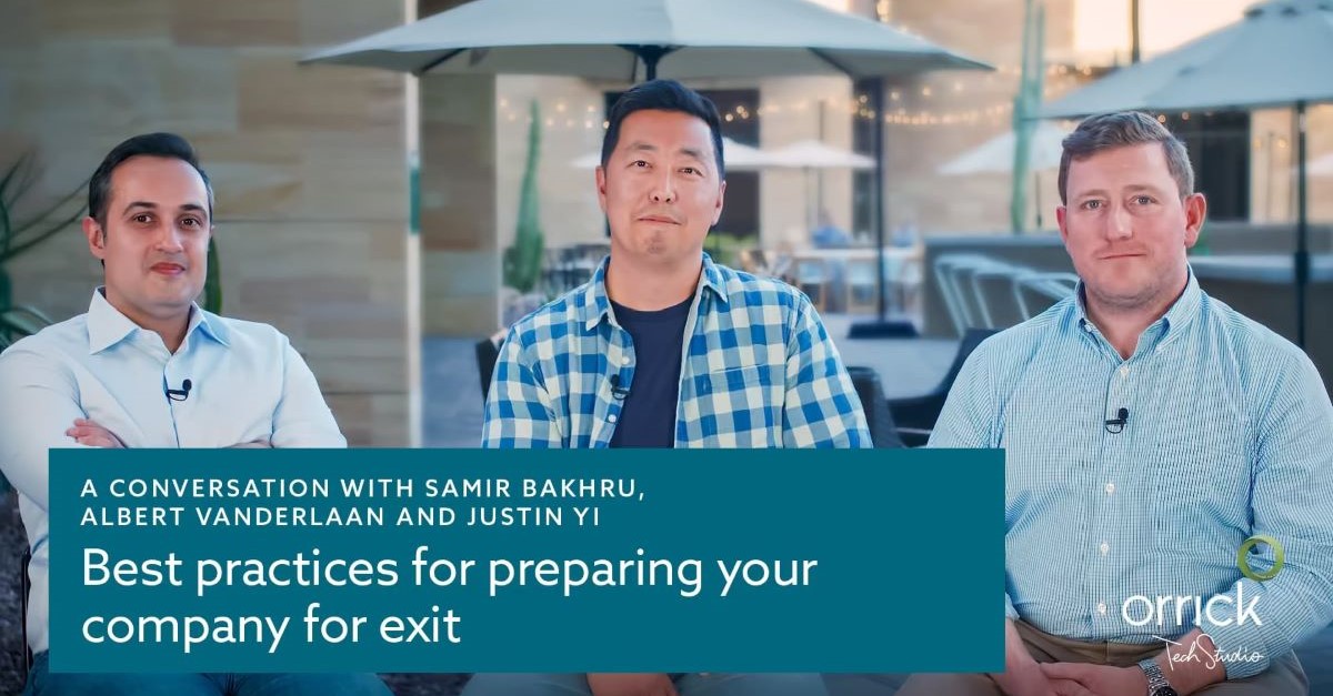 Best Practices for Preparing Your Company for Exit | A Conversation with Samir Bakhru, Albert Vanderlaan and Justin Yi