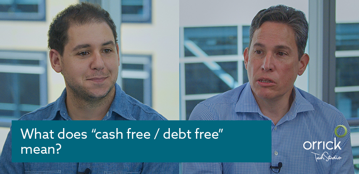 What Does “Cash Free / Debt Free” Mean?