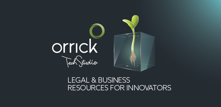 Orrick Tech Studio | Legal & Business Resources for Innovators
