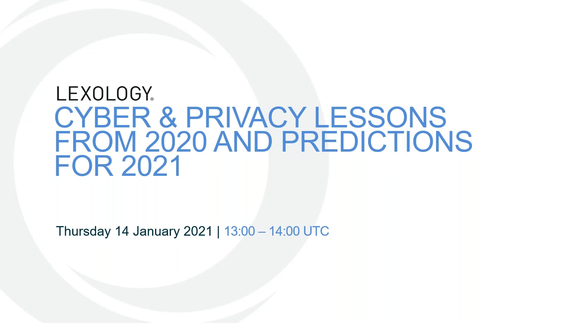 Webinar Recording: 2020’s Cyber & Privacy Problems – Lessons From 2020 and Some Predictions for 2021